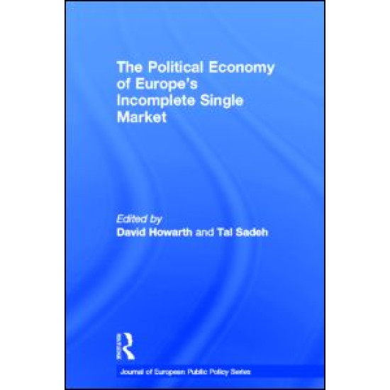The Political Economy of Europe's Incomplete Single Market The Political Economy of Europe's Incomplete Single Market