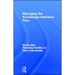 Managing the Knowledge-Intensive Firm