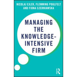 Managing the Knowledge-Intensive Firm