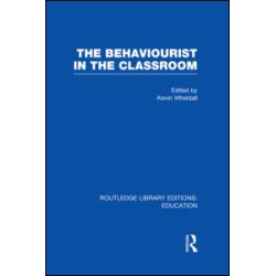 The Behaviourist in the Classroom The Behaviourist in the Classroom