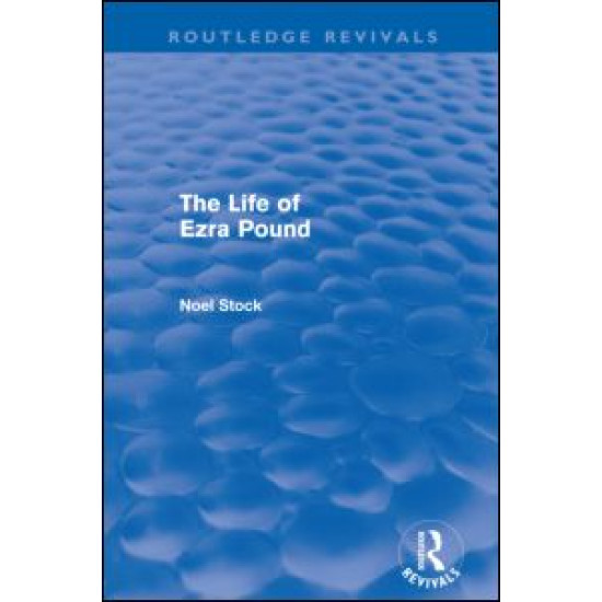The Life of Ezra Pound (Routledge Revivals)