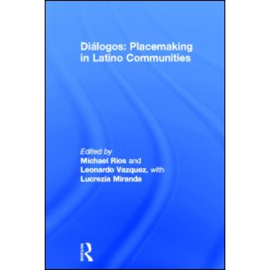 Diálogos: Placemaking in Latino Communities