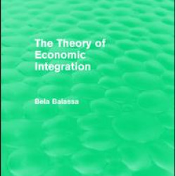 The Theory of Economic Integration (Routledge Revivals) The Theory of Economic Integration (Routledge Revivals)