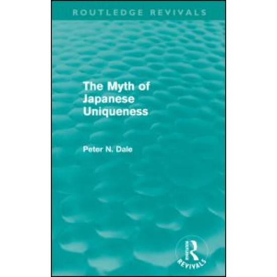 Myth of Japanese Uniqueness (Routledge Revivals)