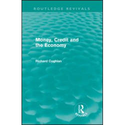 Money, Credit and the Economy (Routledge Revivals) Money, Credit and the Economy (Routledge Revivals)