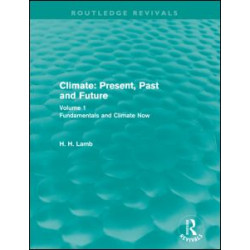 Climate: Present, Past and Future (Routledge Revivals) Climate: Present, Past and Future (Routledge Revivals)