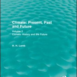 Climate: Present, Past and Future (Routledge Revivals) Climate: Present, Past and Future (Routledge Revivals)