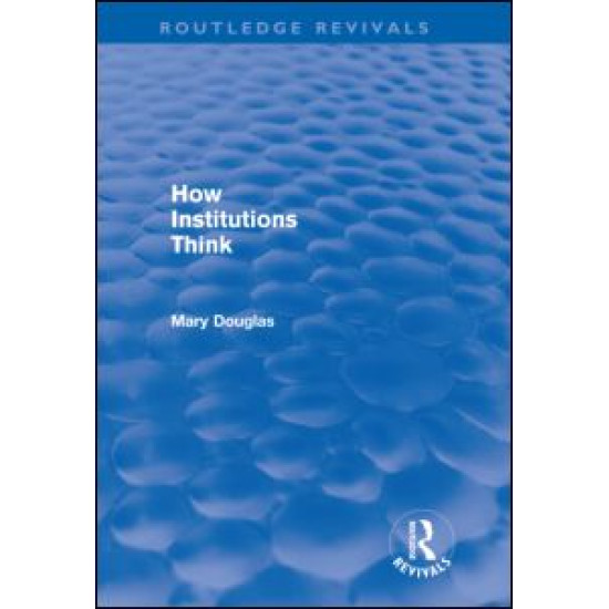 How Institutions Think (Routledge Revivals)