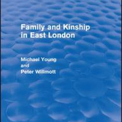 Family and Kinship in East London Family and Kinship in East London