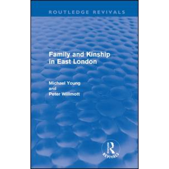 Family and Kinship in East London Family and Kinship in East London