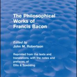 The Philosophical Works of Francis Bacon