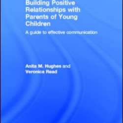 Building Positive Relationships with Parents of Young Children