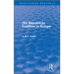 The Republican Tradition in Europe (Routledge Revivals) The Republican Tradition in Europe (Routledge Revivals)