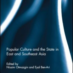 Popular Culture and the State in East and Southeast Asia
