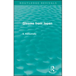 Gleams From Japan (Routledge Revivals) Gleams From Japan (Routledge Revivals)