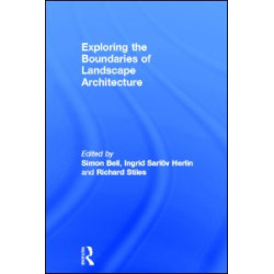Exploring the Boundaries of Landscape Architecture Exploring the Boundaries of Landscape Architecture