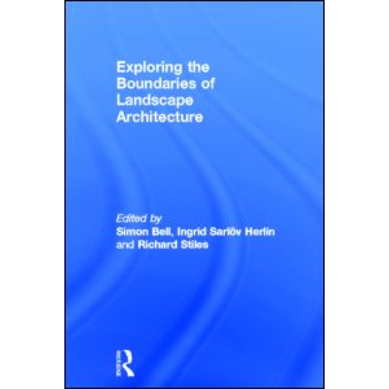 Exploring the Boundaries of Landscape Architecture Exploring the Boundaries of Landscape Architecture