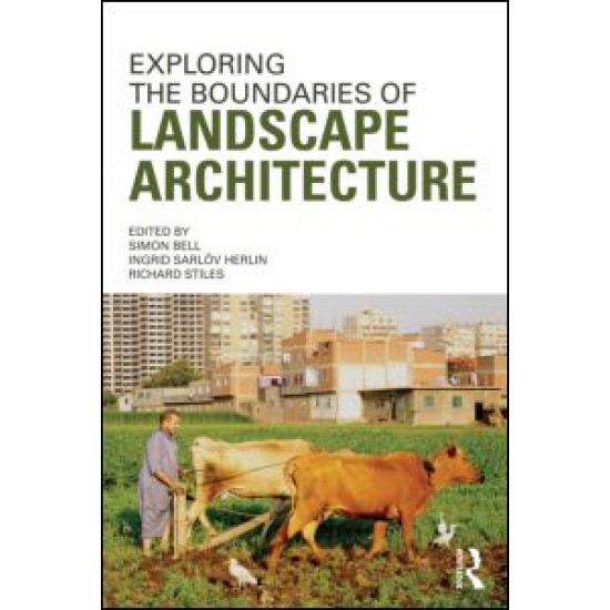 Exploring the Boundaries of Landscape Architecture Exploring the Boundaries of Landscape Architecture