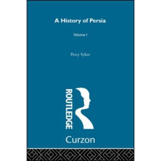 A History Of Persia (Volume 1)