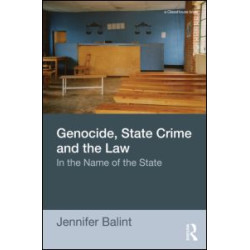 Genocide, State Crime, and the Law