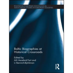 Baltic Biographies at Historical Crossroads Baltic Biographies at Historical Crossroads