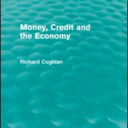 Money, Credit and the Economy (Routledge Revivals)