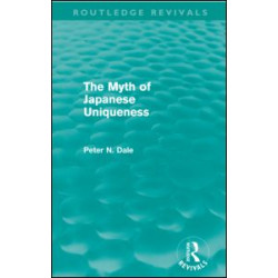 Myth of Japanese Uniqueness (Routledge Revivals) Myth of Japanese Uniqueness (Routledge Revivals)