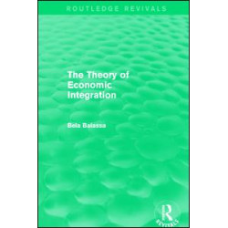The Theory of Economic Integration (Routledge Revivals) The Theory of Economic Integration (Routledge Revivals)