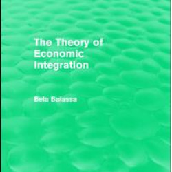 The Theory of Economic Integration (Routledge Revivals) The Theory of Economic Integration (Routledge Revivals)
