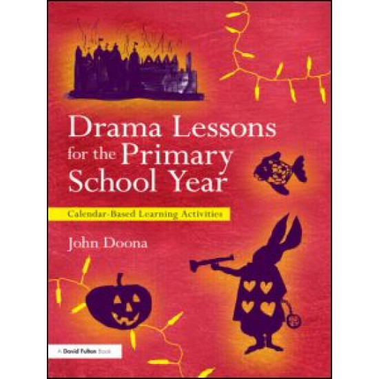 Drama Lessons for the Primary School Year Drama Lessons for the Primary School Year