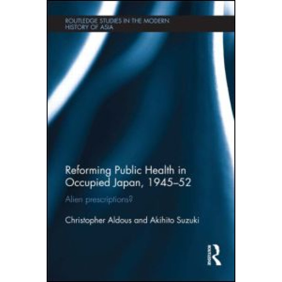 Reforming Public Health in Occupied Japan, 1945-52