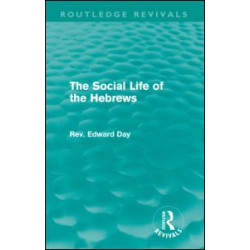 The Social Life of the Hebrews (Routledge Revivals)