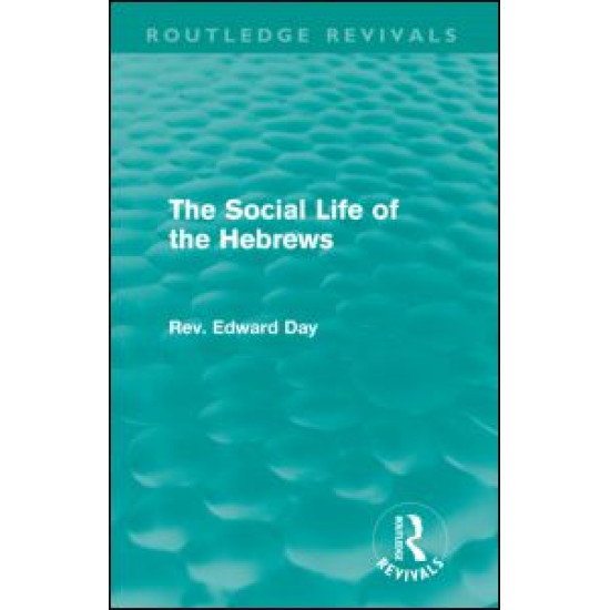 The Social Life of the Hebrews (Routledge Revivals)