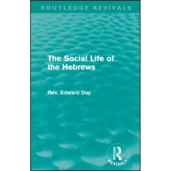 The Social Life of the Hebrews (Routledge Revivals)