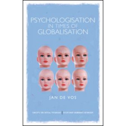 Psychologisation in Times of Globalisation Psychologisation in Times of Globalisation