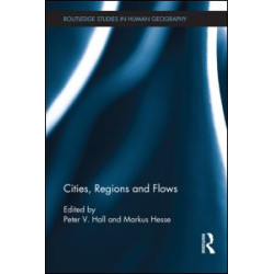 Cities, Regions and Flows Cities, Regions and Flows
