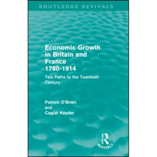 Economic Growth in Britain and France 1780-1914 (Routledge Revivals)