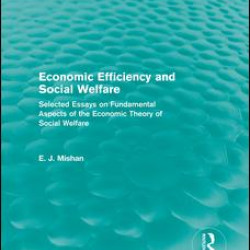 Economic Efficiency and Social Welfare (Routledge Revivals) Economic Efficiency and Social Welfare (Routledge Revivals)
