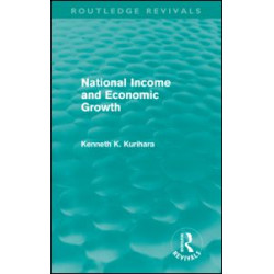 National Income and Economic Growth (Routledge Revivals) National Income and Economic Growth (Routledge Revivals)