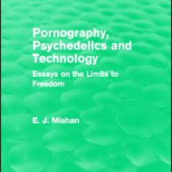 Pornography, Psychedelics and Technology (Routledge Revivals)