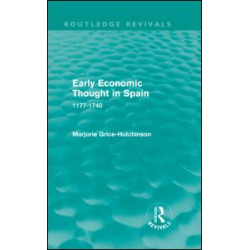 Early Economic Thought in Spain, 1177-1740 (Routledge Revivals)