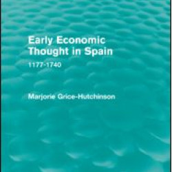 Early Economic Thought in Spain, 1177-1740 (Routledge Revivals)