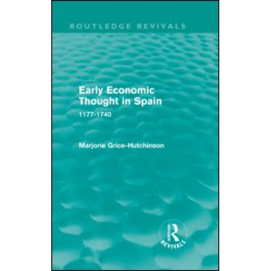 Early Economic Thought in Spain, 1177-1740 (Routledge Revivals)