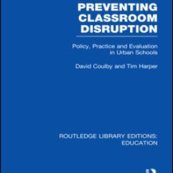 Preventing Classroom Disruption (RLE Edu O) Preventing Classroom Disruption (RLE Edu O)