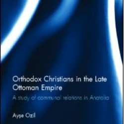Orthodox Christians in the Late Ottoman Empire Orthodox Christians in the Late Ottoman Empire