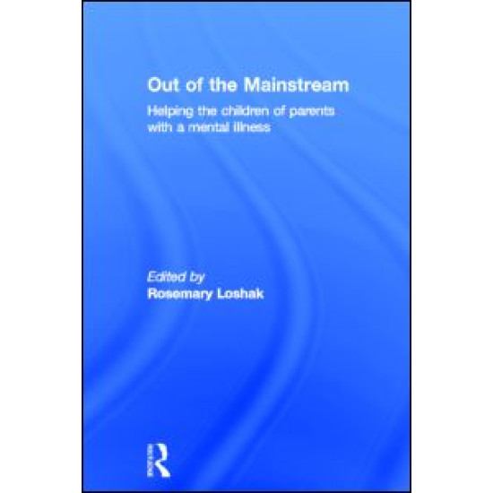 Out of the Mainstream: Helping the children of parents with a mental illness