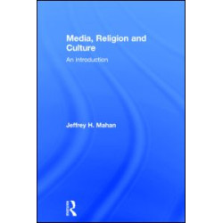 Media, Religion and Culture Media, Religion and Culture