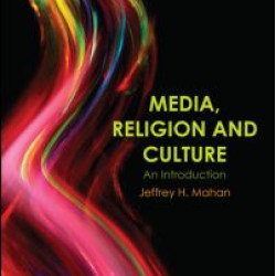 Media, Religion and Culture Media, Religion and Culture