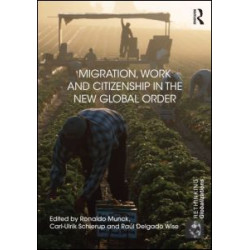 Migration, Work and Citizenship in the New Global Order