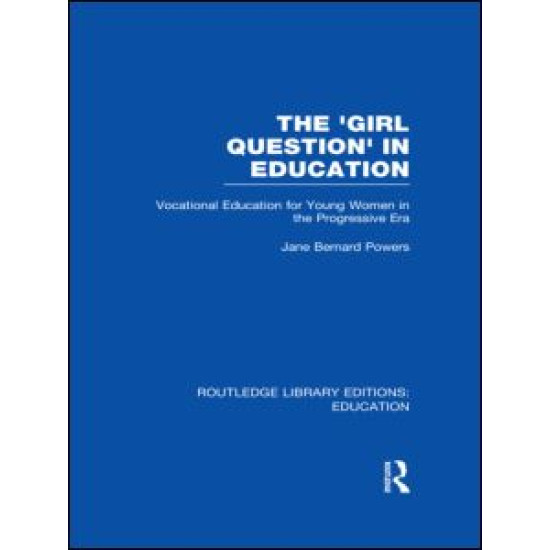 The 'Girl Question' in Education (RLE Edu F) The 'Girl Question' in Education (RLE Edu F)
